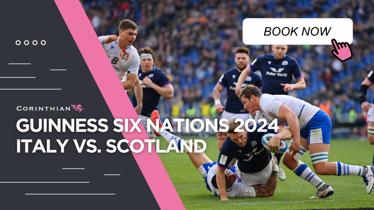Italy v Scotland Guinness Six Nations 2024 Hospitality & VIP Tickets